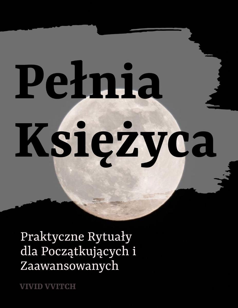 Pełnia księżyca. Praktyczne rytuały dla początkujących i zaawansowanych - ebook EPUB okładka