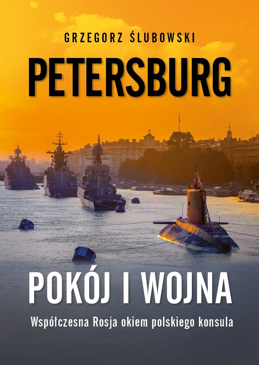 Petersburg. Pokój i wojna. Zapiski polskiego konsula o współczesnej Rosji okładka