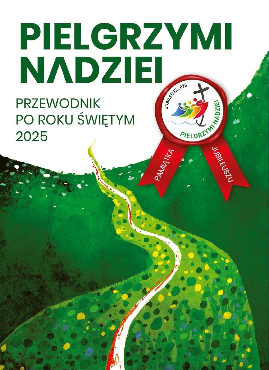 Pielgrzymi nadziei. Przewodnik po Roku Świętym 2025 okładka