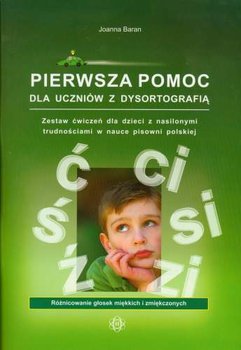 Pierwsza pomoc dla uczniów z dysortografią. Zestaw ćwiczeń dla dzieci z nasilonymi trudnościami w nauce pisowni polskiej okładka