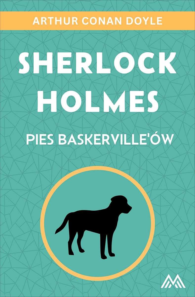 Pies Baskerville’ów. Sherlock Holmes okładka
