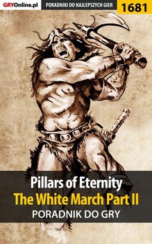 Pillars of Eternity: The White March Part II. Poradnik do gry okładka