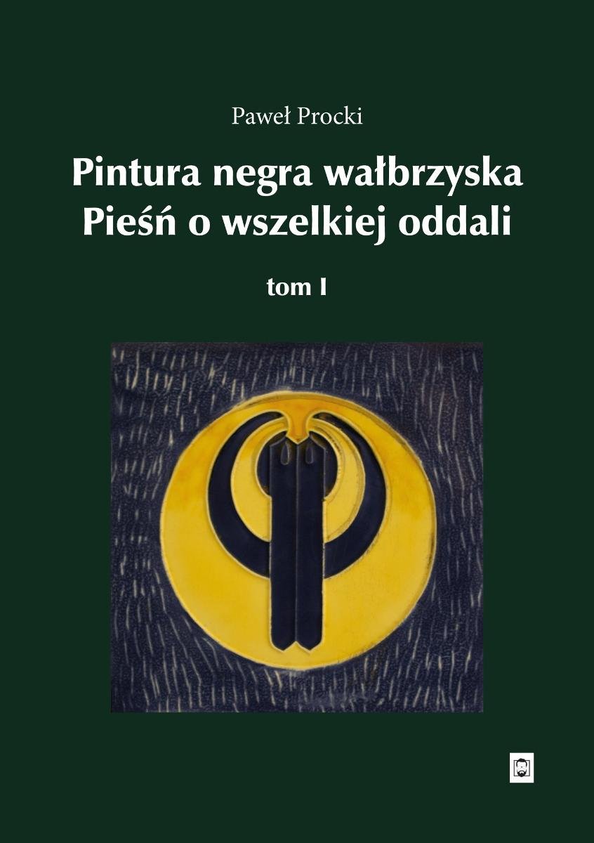 Pintura negra wałbrzyska. Pieśń o wszelkiej oddali. Tom 1 okładka