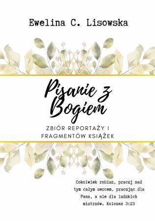 Pisanie z Bogiem zbór reportaży i fragmentów książek - ebook PDF okładka