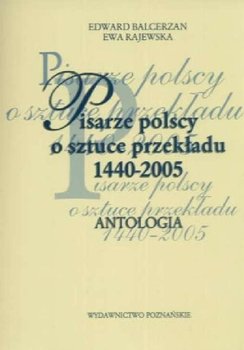 Pisarze polscy o sztuce przekładu 1440-2005. Antologia okładka