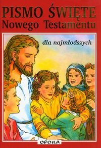 Pismo Święte. Nowego Testamentu dla najmłodszych okładka