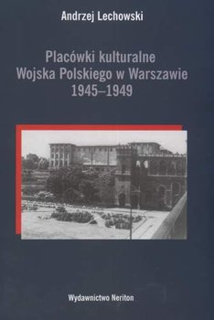 Placówki kulturalne Wojska Polskiego w Warszawie 1945-1949 okładka