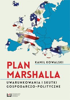 Plan Marshalla. Uwarunkowania i skutki gospodarczo-polityczne okładka