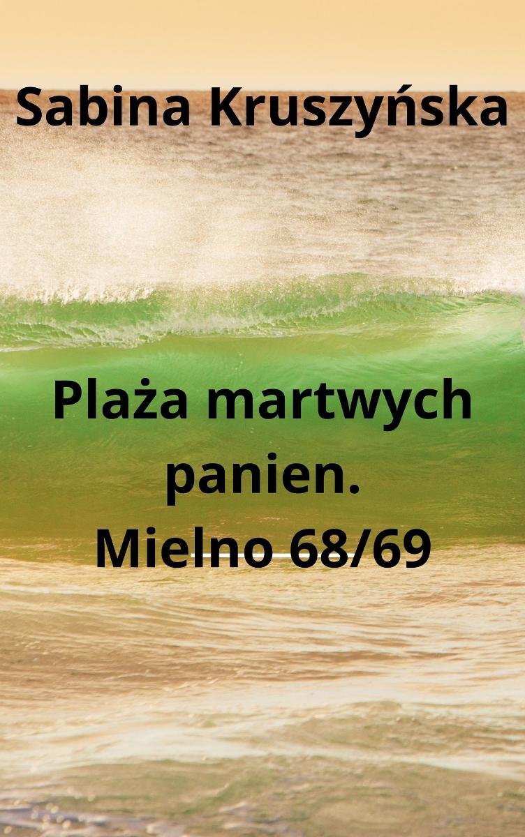 Plaża martwych panien. Mielno 68/69 okładka