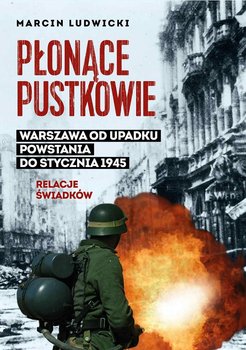Płonące pustkowie. Warszawa od upadku Powstania do stycznia 1945. Relacje świadków okładka