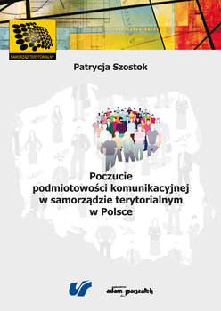 Poczucie podmiotowości komunikacyjnej w samorządzie terytorialnym w Polsce okładka