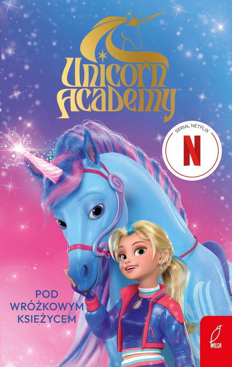 Pod Wróżkowym Księżycem. Unicorn Academy okładka