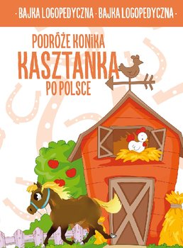 Podróże konika Kasztanka po Polsce. Bajka logopedyczna okładka