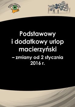 Podstawowy i dodatkowy urlop macierzyński - zmiany od 2 stycznia 2016 r. okładka