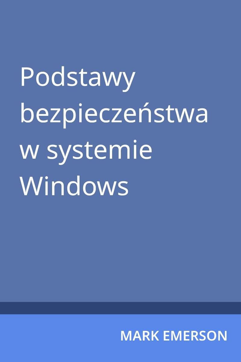 Podstawy bezpieczeństwa w systemie Windows. okładka