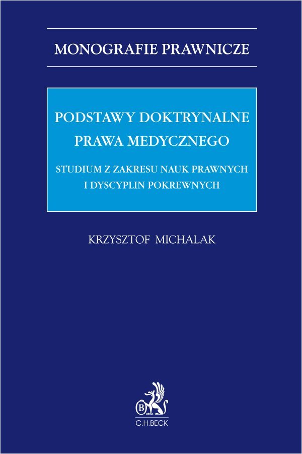 Podstawy doktrynalne prawa medycznego. Studium z zakresu nauk prawnych i dyscyplin pokrewnych okładka