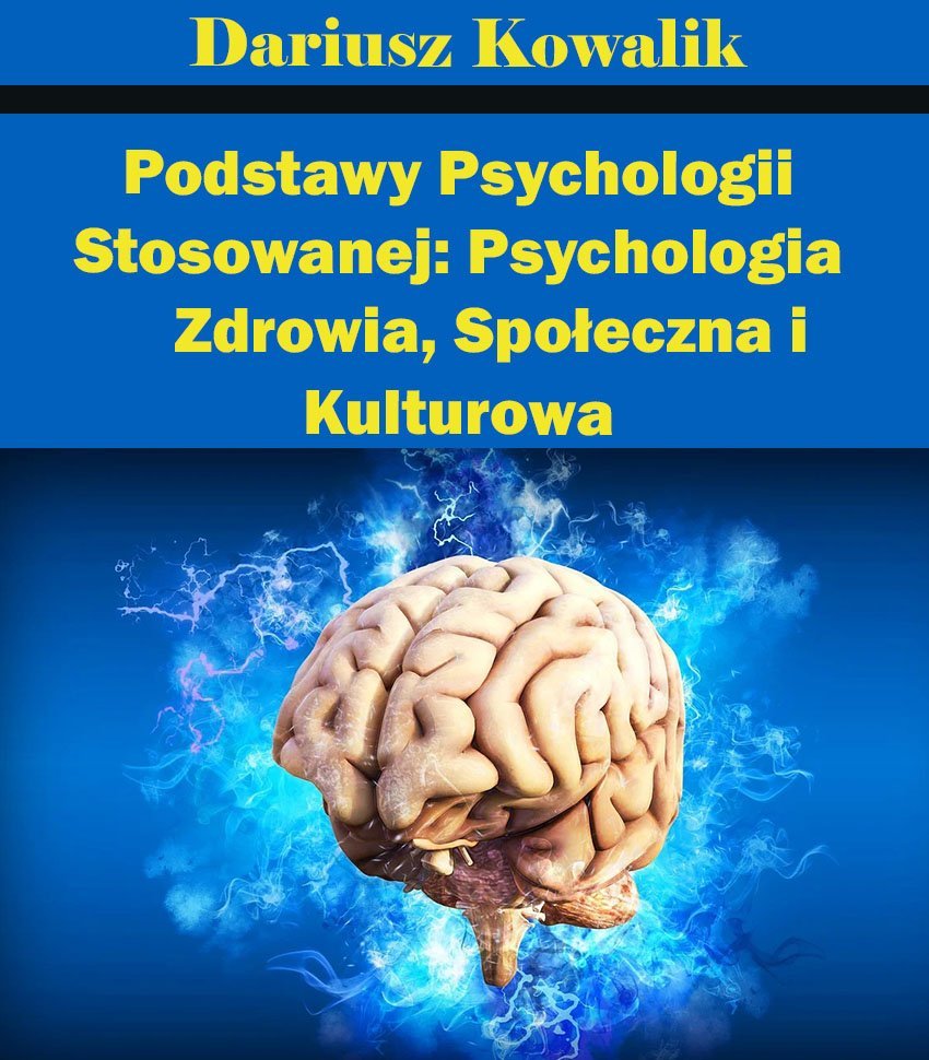 Podstawy psychologii stosowanej. Psychologia zdrowia, społeczna i kulturowa okładka