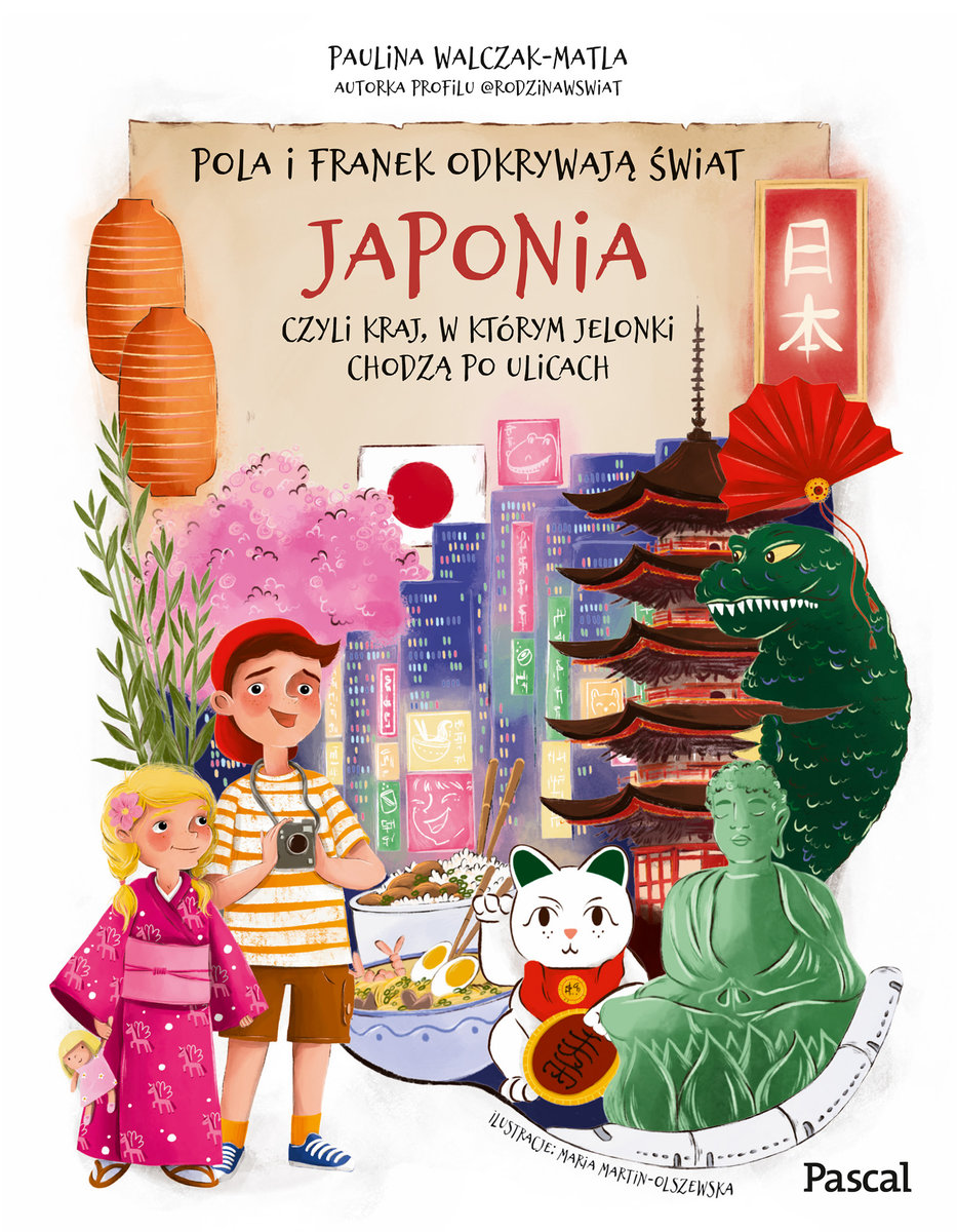 Pola i Franek odkrywają świat. Japonia, czyli kraj, w którym jelonki chodzą po ulicach okładka