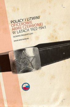 Polacy i Litwini. Oficerowie Armii Czerwonej w latach 1922–1941 okładka