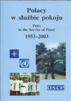 Polacy w Służbie Pokoju Poles in the Service of Peace 1953-2003 okładka