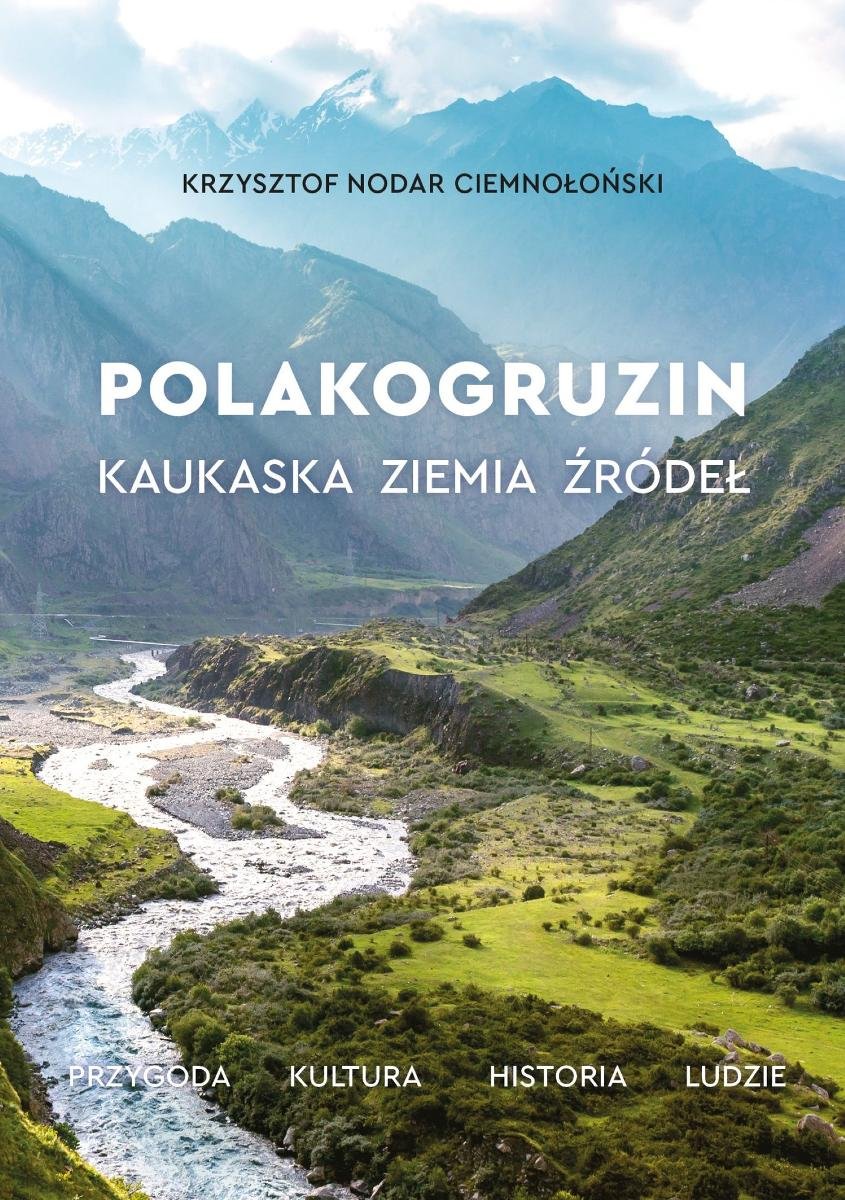 PolakoGruzin. Kaukaska ziemia źróde�� okładka