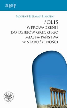 Polis. Wprowadzenie do dziejów greckiego miasta - państwa w starożytności okładka