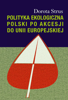Polityka ekologiczna Polski po akcesji do Unii Europejskiej okładka