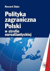 Polityka zagraniczna Polski w strefie euroatlantyckiej okładka
