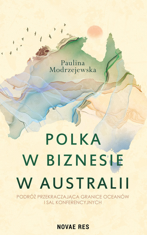 Polka w biznesie w Australii. Podróż przekraczająca granice oceanów i sal konferencyjnych okładka