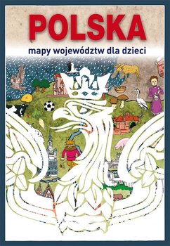 Polska. Mapy województw dla dzieci okładka