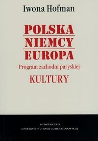 Polska, Niemcy, Europa. Program Zachodni Paryskiej Kultury okładka