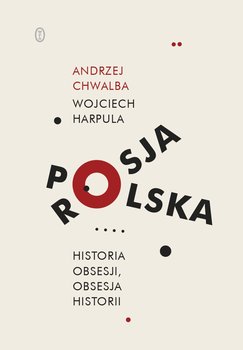 Polska-Rosja. Historia obsesji, obsesja historii okładka