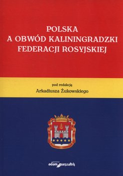 Polska a Obwód Kalingradzki Federacji Rosyjskiej okładka
