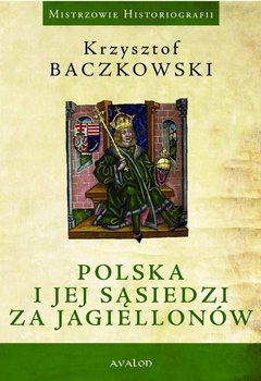 Polska i jej sąsiedzi za Jagiellonów okładka