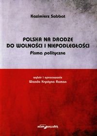 Polska na drodze do wolności i niepodległości. Pisma polityczne okładka