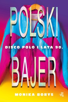 Polski bajer. Disco polo i lata 90. okładka