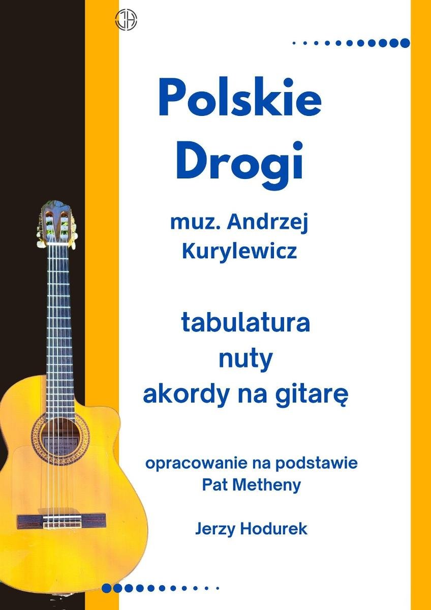 Polskie Drogi Andrzej Kurylewicz. Opracowanie nuty, tabulatura, akordy gitarowe na podstawie Pat Metheny okładka