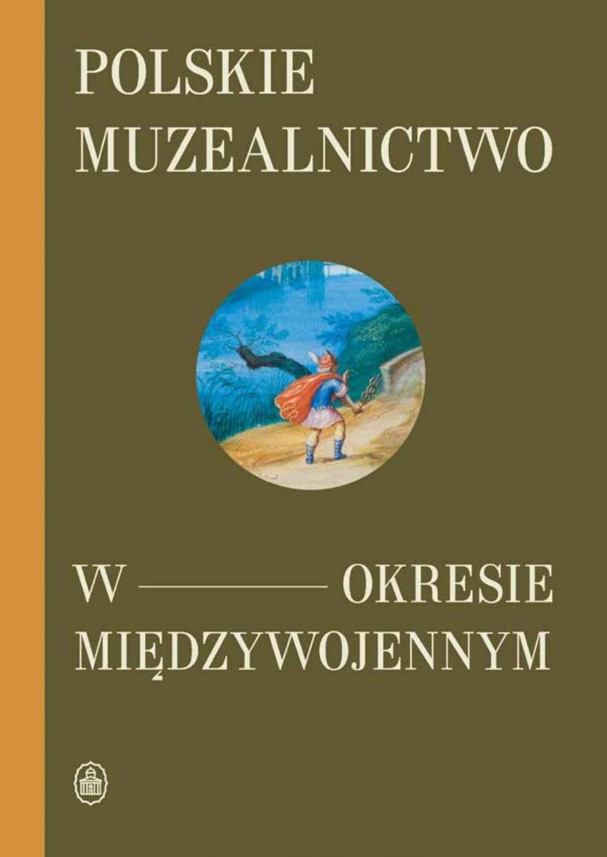 Polskie muzealnictwo w okresie międzywojennym okładka