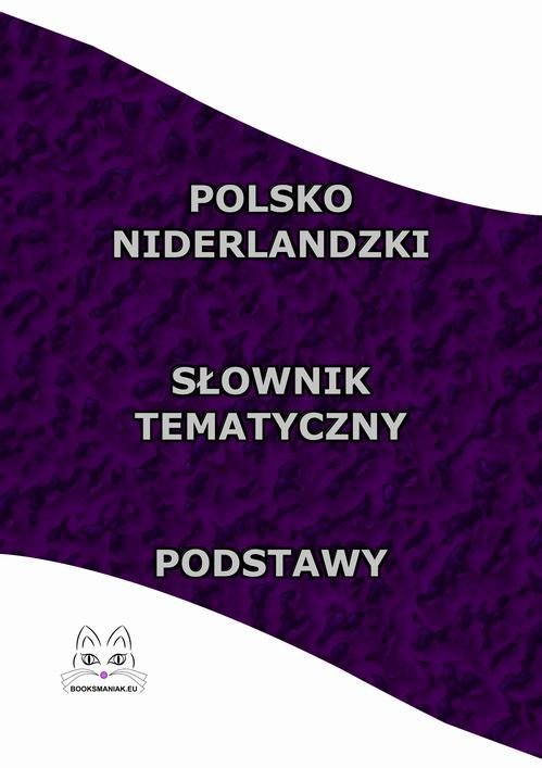 Polsko - niderlandzki słownik tematyczny. Podstawy okładka