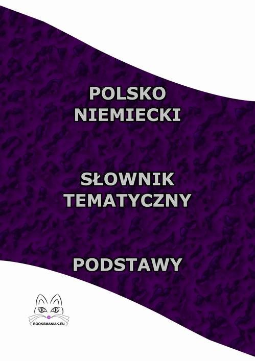 Polsko - niemiecki słownik tematyczny. Podstawy okładka