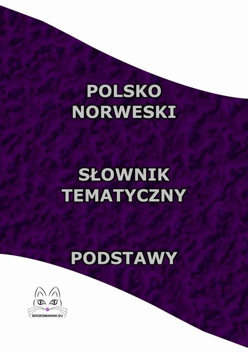 Polsko - norweski słownik tematyczny. Podstawy okładka