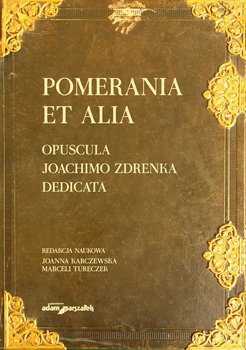 Pomerania et alia. Opuscula Joachimo Zdrenka dedicata okładka