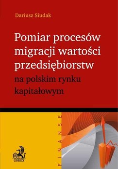 Pomiar procesów migracji wartości przedsiębiorstw na polskim rynku kapitałowym okładka