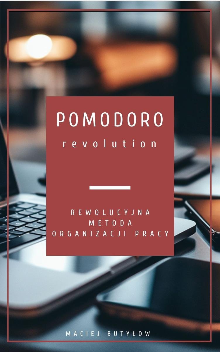 Pomodoro Revolution. Rewolucyjna metoda organizacji pracy - ebook EPUB okładka