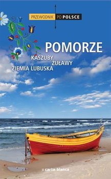 Pomorze, Kaszuby, Żuławy, Ziemia Lubuska. Przewodnik po Polsce okładka