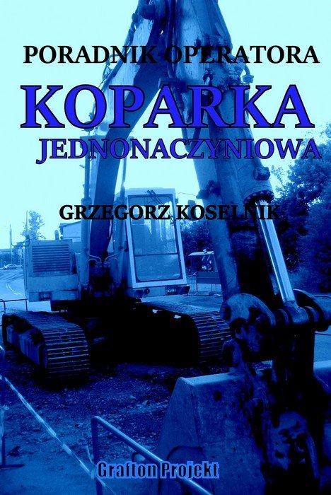 Poradnik operatora. Koparka jednonaczyniowa okładka