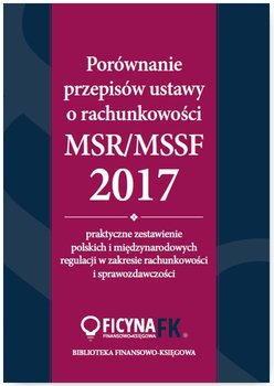 Porównanie przepisów ustawy o rachunkowości i MSR/MSSF 2017 okładka