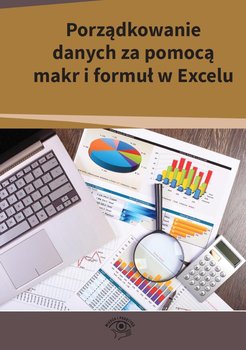 Porządkowanie danych za pomocą makr i formuł w Excelu okładka