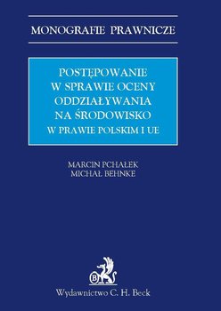 Postępowanie w sprawie oceny oddziaływania na środowisko w prawie polskim i UE okładka