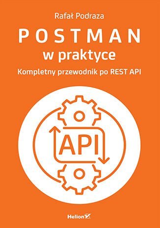 Postman w praktyce. Kompletny przewodnik po REST API okładka